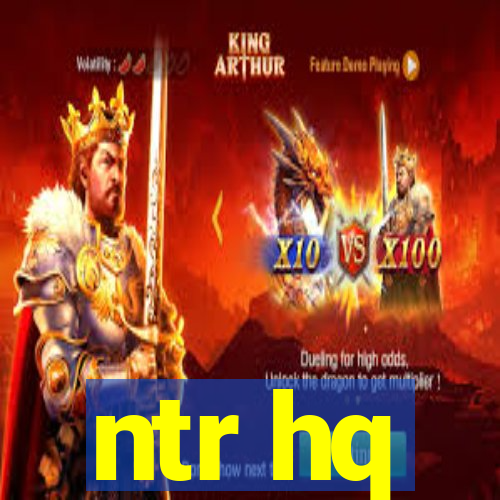 ntr hq